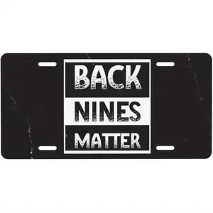 Back Nines Matter License Plate Decoration, License Plate Cover, 12 X 6inch