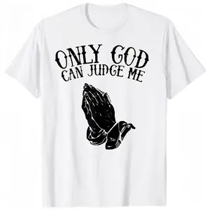 Only God Can Judge Me Praying Hands Christian Religious Faith T-Shirt Tshirt Printed in USA