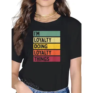 100% Cotton I'm Loyalty Doing Loyalty Things Funny Custom Name T-Shirt