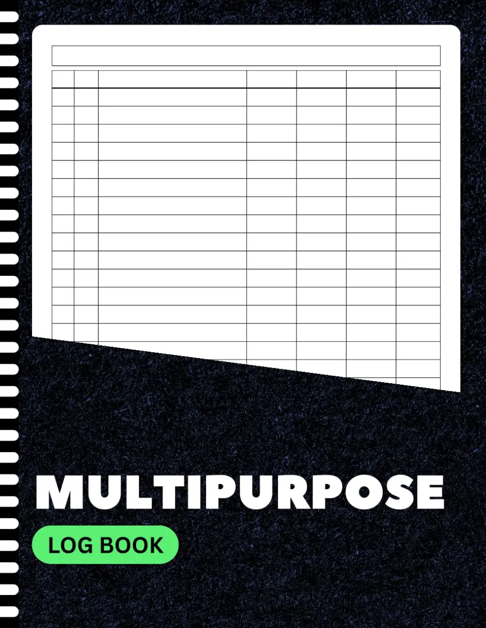 Multipurpose Log Book: Large Customizable Log with 7 Blank Columns to Track Daily Tasks, Inventory, Mileage, Orders, Income, Expenses, or Visitor Records | 8.5x11 Inches | 100+ Pages