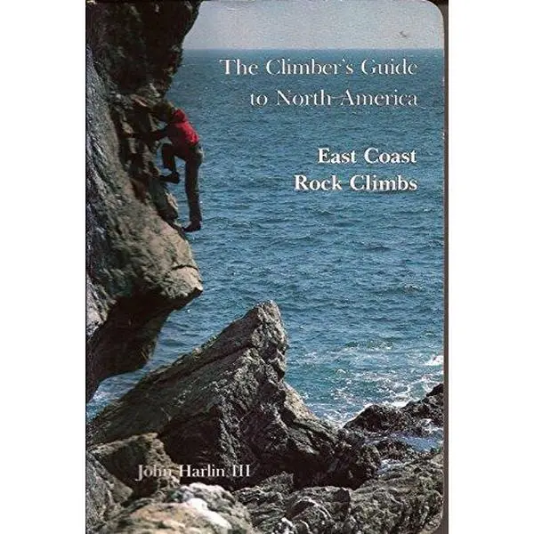 USED-The Climber's Guide to North America, Volume III: East Coast Rock Climbs by John Harlin (Paperback)