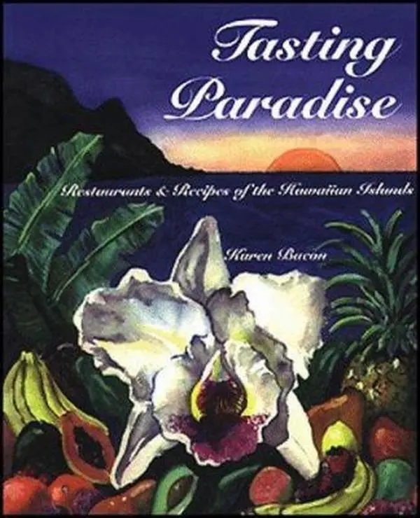 Used Paperback: Tasting Paradise - Restaurants & Recipes of the Hawaiian Islands by Karen Bacon, for Hawaiian Islands Food, Cooking & Dinner Ideas
