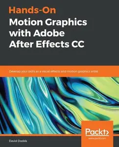USED-Hands-On Motion Graphics with Adobe After Effects CC: Develop your skills as a visual effects and motion graphics artist by Dodds, David (Paperback)