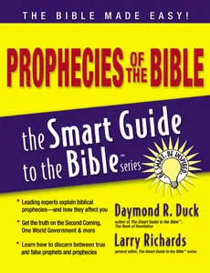 Prophecies of the Bible (The Smart Guide to the Bible Series) by Daymond Duck||Larry Richards [Paperback Book]