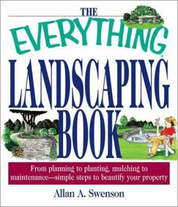 USED Book - The Everything Landscaping Book: From Planning to Planting, Mulching to Maintenance, Simple Steps to Beautify Your Property by Allan A Swenson (Paperback) - english