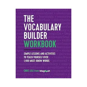 The Vocabulary Builder Workbook: Simple Lessons and Activities to Teach Yourself Over 1,400 Must-Know Words