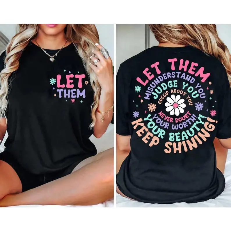 100% Cotton Let Them T-Shirt, Keep Shining Inspirational Shirt, Self Worth Tee, Motivational Self Love Mental Health Matters Gift