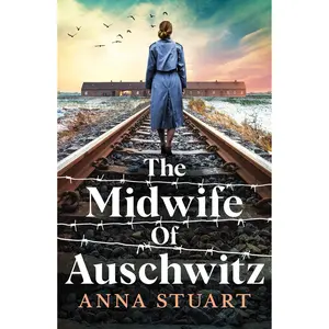The Midwife of Auschwitz by Anna Stuart [Paperback Book]