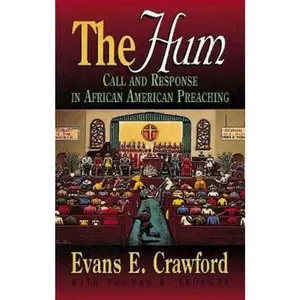 USED-The Hum: Call and Response in African American Preaching by Crawford, Evans (Paperback)