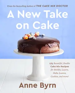 USED-A New Take on Cake: 175 Beautiful, Doable Cake Mix Recipes for Bundts, Layers, Slabs, Loaves, Cookies, and More! a Baking Book by Byrn, Anne (Paperback)