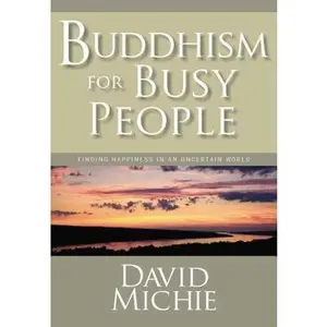 USED-Buddhism for Busy People: Finding Happiness in an Uncertain World by David Michie (Paperback)