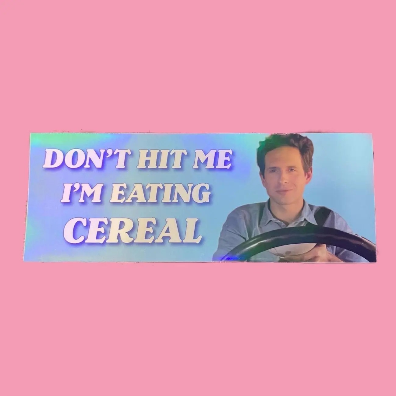 Don’t Hit Me I’m Eating Cereal Bumper Sticker – Funny It’s Always Sunny in Philadelphia Vinyl Decal – Clear or Holographic Protective Layer