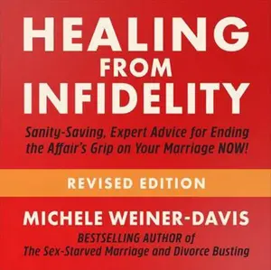 USED-Healing from Infidelity: The Divorce Busting(r) Guide to Rebuilding Your Marriage After an Affair by Weiner-Davis, Michele (Paperback)