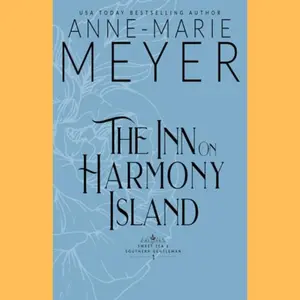 The Inn on Harmony Island: A Sweet, Small Town, Southern Romance (Sweet Tea and a Southern Gentleman)