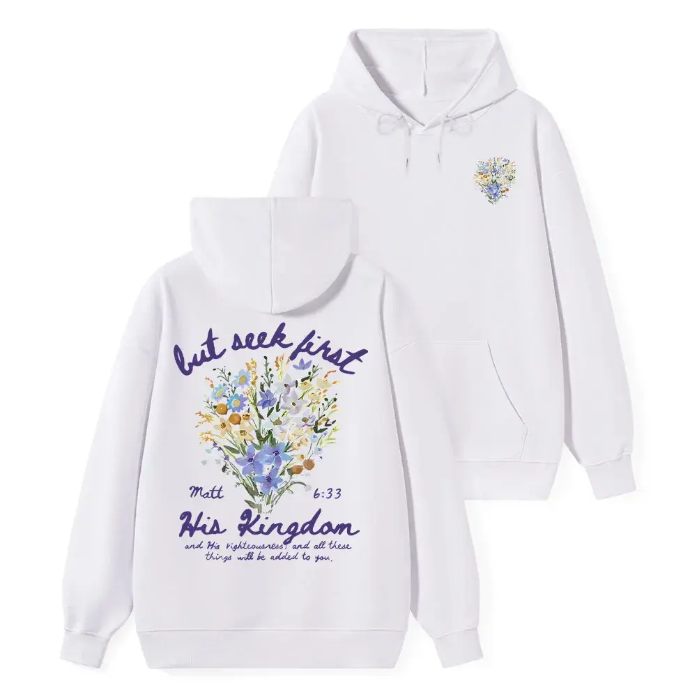 But Seek First His Kingdom Christian Hoodie Matthew 6:33 Wildflower Graphic Unisex Faith Hooded Sweatshirt