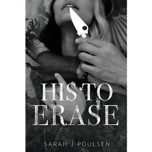 His To Erase -- Sarah J. Poulsen, Paperback