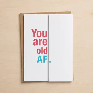 You Are Old AF - Funny Fold-out Birthday Card - Unique Birthday Card - Card for Friend - Mom Birthday - Dad Birthday by FINCH and HARE