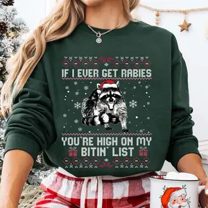 If I Ever Get Rabies Christmas Sweater, You're High On My Bitin' List Xmas Sweatshirt, Vintage Raccoon Christmas Shirt, Funny Ugly Sweater, Xmas Gift