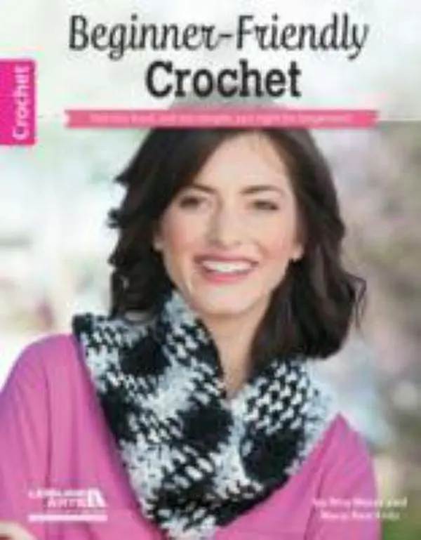 USED Book - Beginner-Friendly Crochet: Not Too Hard, Not Too Simple, Just Right for Beginners by Leisure Arts (Paperback) - english