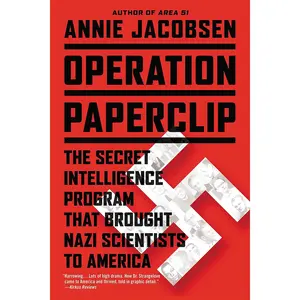 Operation Paperclip: The Secret Intelligence Program That Brought  Scientists to America -- Annie Jacobsen - Paperback