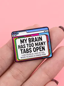 My Brain Has Too Many Tabs Open Personalized Quotation Enamel Brooch , Fashion Backpack Accessory, Perfect Party Holiday Gift