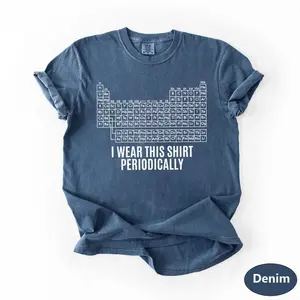 Comfort Colors Dr Grace's Periodic Table T-shirt, Project Hail Mary Tshirt, Jazz Hands, I Wear This Shirt Periodically, Amaze Amaze Amaze