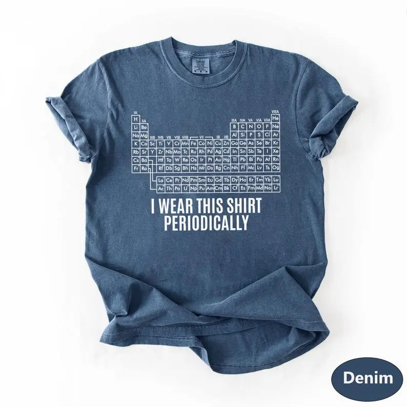 Comfort Colors Dr Grace's Periodic Table T-shirt, Project Hail Mary Tshirt, Jazz Hands, I Wear This Shirt Periodically, Amaze Amaze Amaze