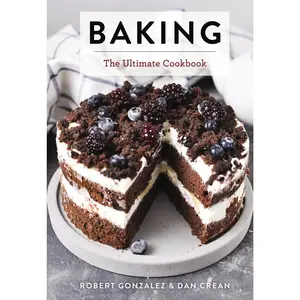 Baking: The Ultimate Cookbook (Ultimate Cookbooks) by Robert Gonzalez||Dan Crean [Hardback Book]