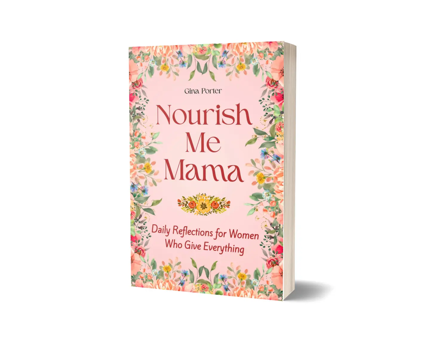Nourish Me Mama Journal Book : Daily Reflections For Women Who Give Everything