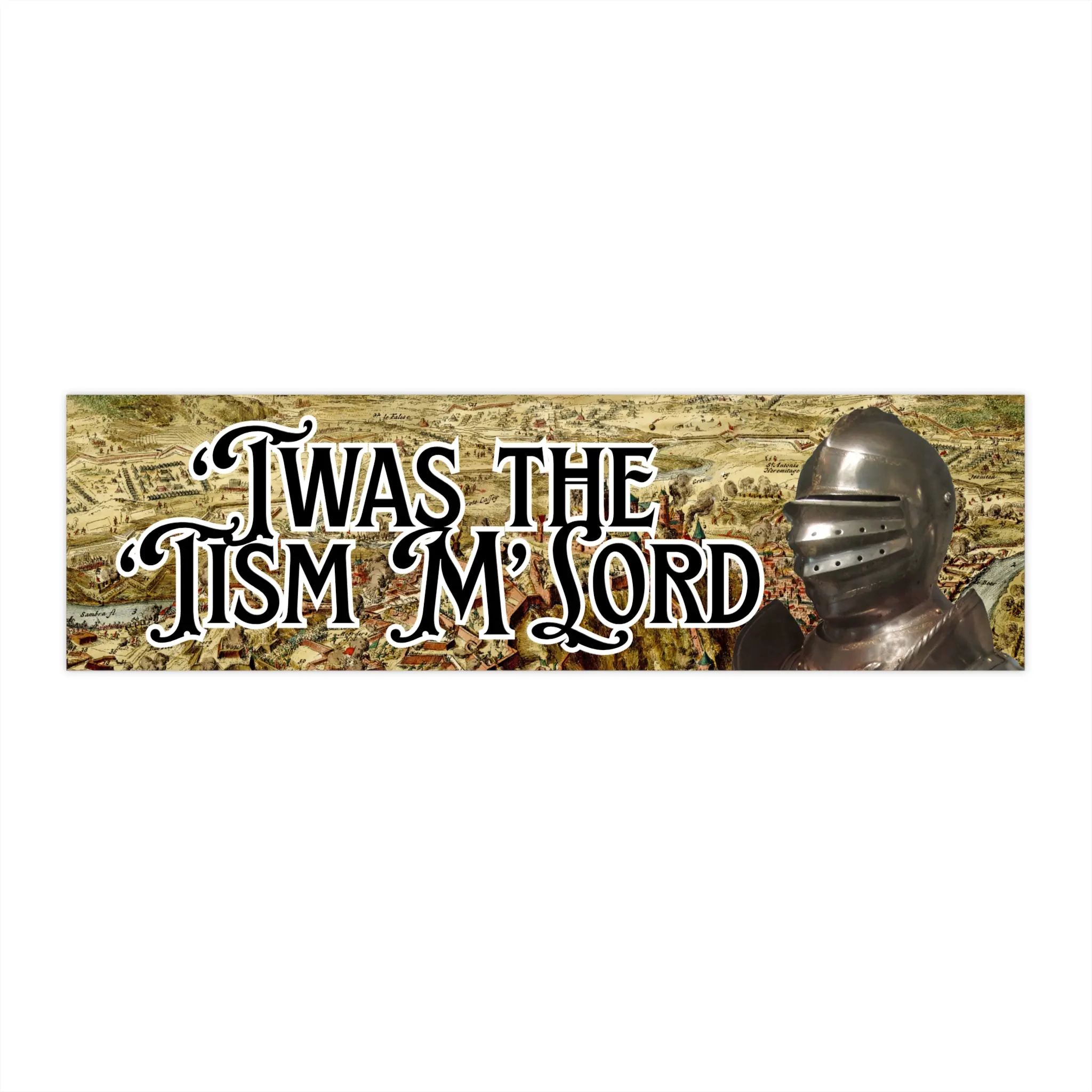 Funny Bumper Sticker, ‘Twas the Tism M’Lord, Fun Road Trip Decals, Knight-Themed Stickers, Humorous Vehicle Accessories, Unique Gift Ideas