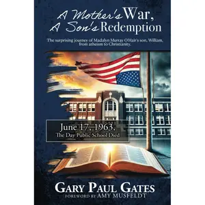 A Mother's War, A Son's Redemption: The surprising journey of Madalyn Murray O'Hair's son, William, from atheism to Christianity. Paperback – January 28, 2025