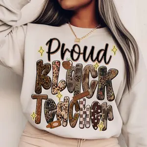 Proud Black Teacher Crewneck Sweatshirt, Teacher Black Teacher History Tee, Black History Month Shirt