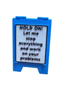 Funny Office Sign for Desk - Plastic Decor - "Hold On! Let Me Stop Everything and Work on Your Problems" - Ideal for Office Enthusiasts - 3x2.5 Inches Decorative