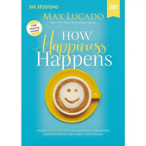 How Happiness Happens Video Study: Finding Lasting Joy in a World of Comparison, Disappointment, and Unmet Expectations