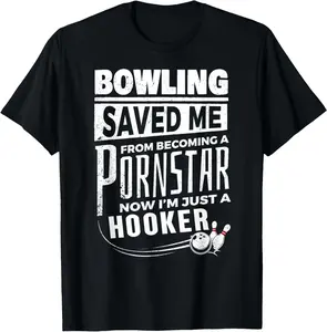 100% Cotton Bowling Saved Me From Becoming Pourn Star Funny Mens Bowling T-Shirt