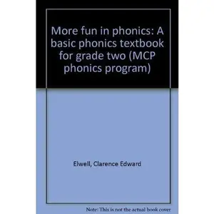 USED-More Fun in Phonics : A Basic Phonics Textbook for Grade Two (MCP phonics program) by Clarence Edward Elwell (Paperback)