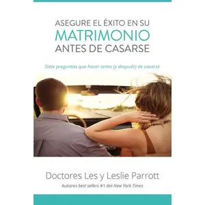 Asegure el éxito en su matrimonio antes de casarse: Siete preguntas que hacer antes (y después) de casarse