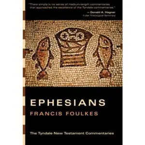 USED-Ephesians: An Introduction and Commentary (Tyndale New Testament Commentaries) by Francis Foulkes (Paperback)