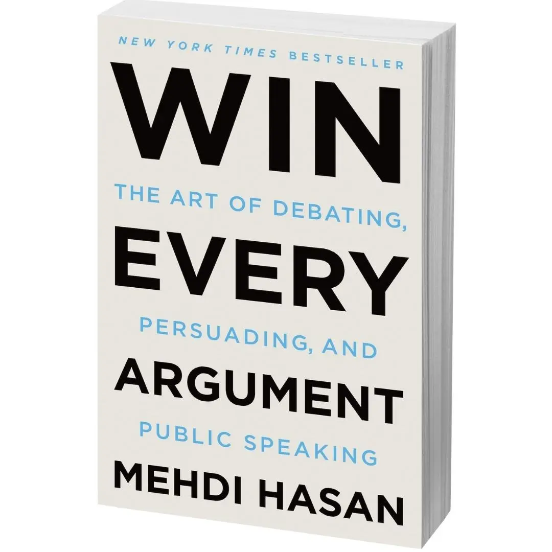 Win Every Argument: The Art of Debating, Persuading, and Public Speaking by Mehdi Hasan (Paperback Book) Win Every Argument: The Art of Debating, Persuading, and Public Speaking by Mehdi Hasan (Paperback Book)