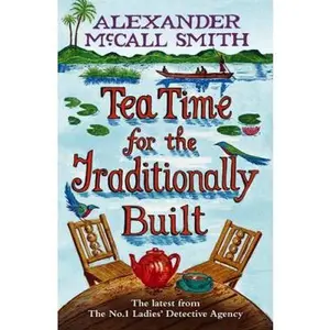 USED-Tea Time for the Traditionally Built (Paperback) (No. 1 Ladies' Detective) by McCall Smith, Alexander (Paperback)