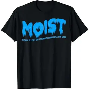 Funny Dark Humor Shirts For Men, Moist Sarcastic Inappropriate & Funny Shocking Adult Humor T-Shirt Menswear Casual Cotton Smooth Top