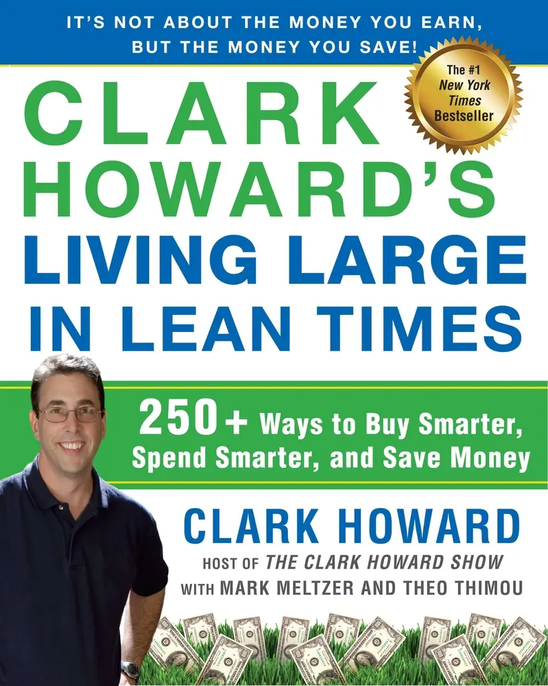 USED Book - Clark Howard's Living Large in Lean Times: 250+ Ways to Buy Smarter, Spend Smarter, and Save Money by Howard, Clark (Paperback) - english