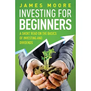 Investing for Beginners: A Short Read on the Basics of Investing and Dividends (Investing 101, Investing for Dummies, Money, Power, Elon Musk, Tony Robbins, Entrepreneur, Banking) Paperback – March 21, 2018