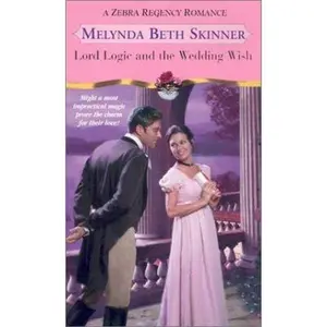 Lord Logic and the Wedding Wish (Zebra Regency Romance) by Melynda Beth Andrews (Paperback) - Used