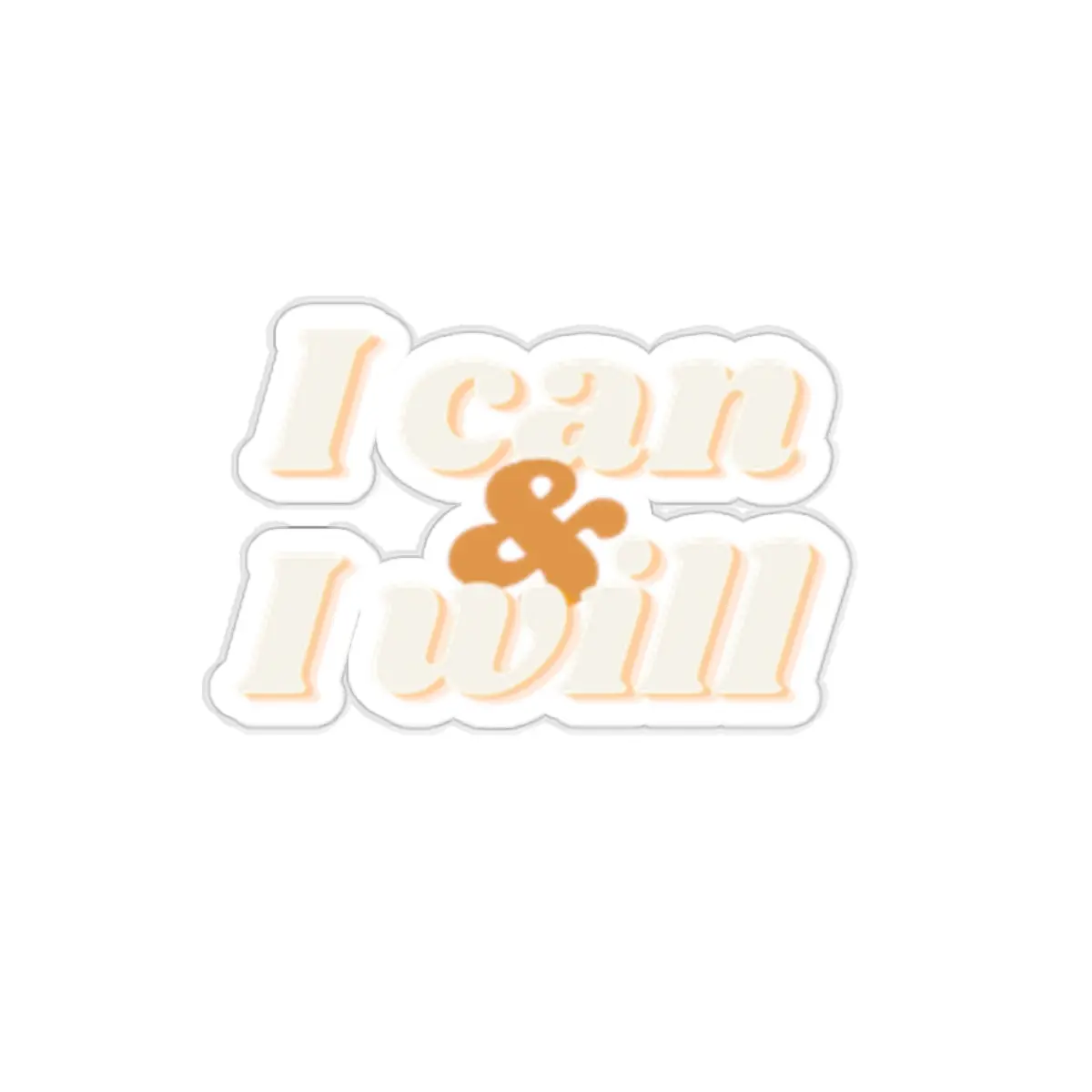 “I Can & I Will” Kiss-Cut Stickers
