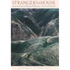 USED-Strangers in the House: Coming of Age in Occupied Palestine by Raja Shehadeh (Hardcover)