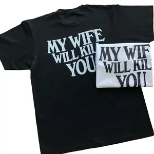 My Custom Will Kll You Shirt, Wife Will Kll You Shirt, Funny Girlfriend Gift, Couple T-Shirt, Unisex Short Sleeve Tee Cotton Crewneck Fabric