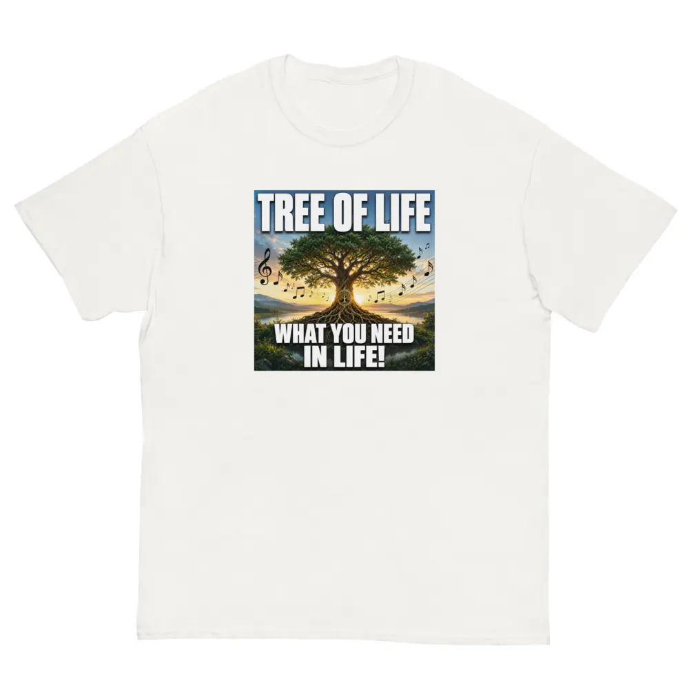 TREE OF LIFE, WHAT YOU NEED IN LIFE Tee