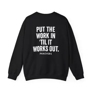 Put the Work In PHAEVERS Unisex Sweatshirt