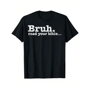 Funny Meme Bruh Read Your Bible Christian Religious Faith T-Shirt, Unisex Graphic T Shirts, Cotton